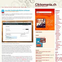 » Aus allen Sozialmedia-Rohren schiessen » Clickomania.ch