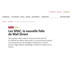 Les SPAC, la nouvelle folie de Wall Street