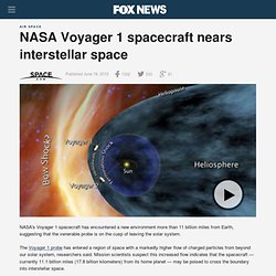 NASA Voyager 1 spacecraft nears interstellar space