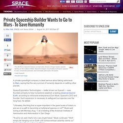 Private Spaceship Builder Wants to Go to Mars — To Save Humanity
