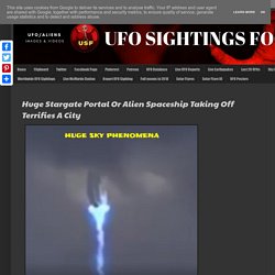 Huge Stargate Portal Or Alien Spaceship Taking Off Terrifies A City