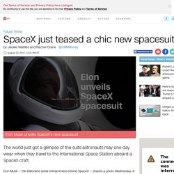 SpaceX just teased a chic new spacesuit - Aug. 23, 2017