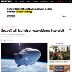 SpaceX will launch private citizens into orbit