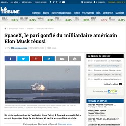 SpaceX, le pari gonflé du milliardaire américain Elon Musk réussi