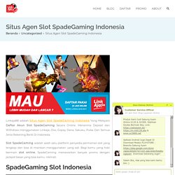 Situs Agen Slot SpadeGaming Indonesia - LinkAja88