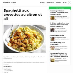 Spaghetti aux crevettes au citron et ail - Recettes Mamie