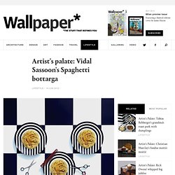 Artist's palate: Vidal Sassoon's Spaghetti bottarga
