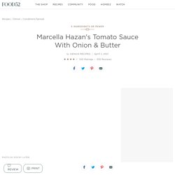 Marcella Hazan's Tomato Sauce with Onion and Butter Recipe on Food52