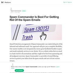 Spam Commander Is Best For Getting Rid Of the Spam Emails
