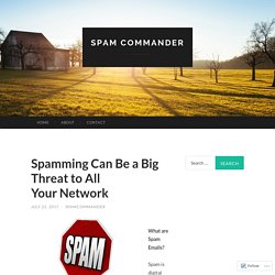Spamming Can Be a Big Threat to All Your Network