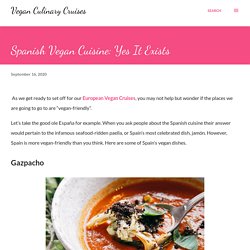 Spanish Vegan Cuisine: Yes It Exists