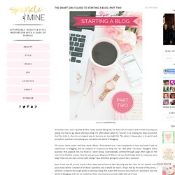 Sparkle & Mine: The Smart Girl's Guide to Starting a Blog: Part Two