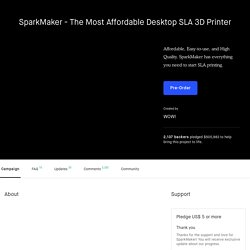 SparkMaker - The Most Affordable Desktop SLA 3D Printer by WOW!