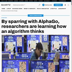 By sparring with AlphaGo, researchers are learning how an algorithm thinks — Quartz