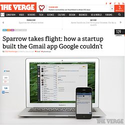 Sparrow takes flight: how a startup built the Gmail app Google couldn’t