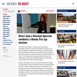 Here's how a Russian Sparrow conducts a Honey Pot spy mission - Americas Military Entertainment Brand
