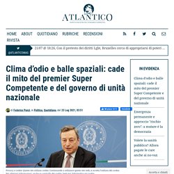 Clima d'odio e balle spaziali: cade il mito del premier Super Competente e del governo di unità nazionale