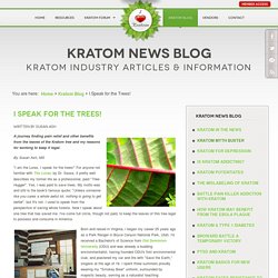 I Speak for the Trees! - Kratom Forum