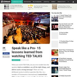 Speak like a Pro- 15 lessons learned from watching TED TALKS
