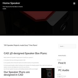 DIY Speaker Projects; "Free Speaker Box Plans - Build a Speaker box -Save $$!"