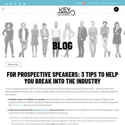 For Prospective Speakers: Tips to Help You Break into the Industry