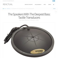 The Speakers With The Deepest Bass: Tactile Transducers