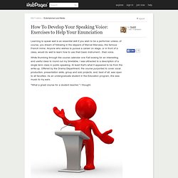 How To Develop Your Speaking Voice: Exercises to Help Your Enunciation