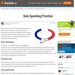 Solo Speaking Practice - Kwiziq French Language Learning Blog