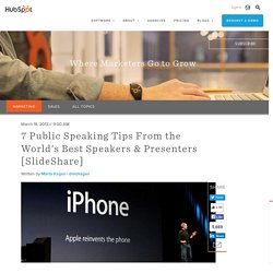 7 Public Speaking Tips From the World's Best Speakers & Presenters [SlideShare]