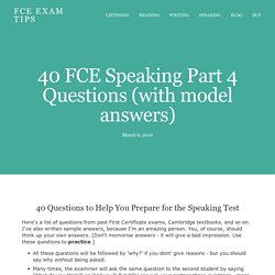 40 FCE Speaking Part 4 Questions (with model answers)