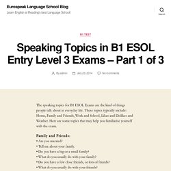 Speaking Topics in B1 ESOL Entry Level 3 Exams
