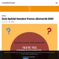 Quiz Spécial Semaine franco-allemande 2021 - Cap Jeunesse Côte d'Azur