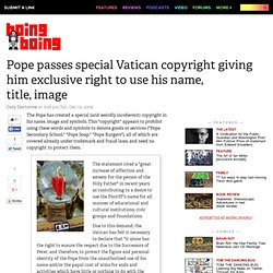 Pope passes special Vatican copyright giving him exclusive right