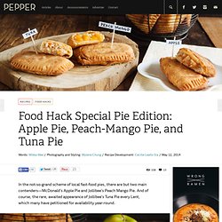 Food Hack Special Pie Edition: Apple Pie, Peach-Mango Pie, and Tuna Pie