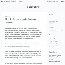 How To Become a Special Education Teacher? - liri-care’s blog