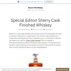 Special Edition Sherry Cask Finished Whiskey – Bower Hill Whisky