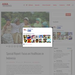 Special Report: Focus on Healthcare in Indonesia