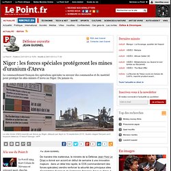 Niger : les forces spéciales protégeront les mines d'uranium d'Areva