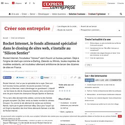 Rocket Internet, le fonds allemand spécialisé dans le cloning de sites web, s'installe au "Silicon Sentier"