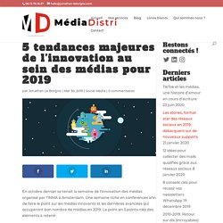 5 tendances majeures de l’innovation au sein des médias pour 2019 - Agence retail spécialisée en transformation numérique & RSE