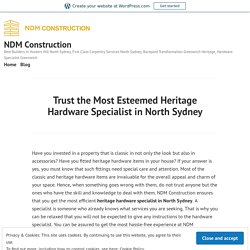 Trust the Most Esteemed Heritage Hardware Specialist in North Sydney