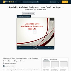 Specialist Architect Designers- Leesa Fazal Las Vegas PowerPoint Presentation - ID:10426211