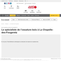 Le spécialiste de l’ossature bois à La Chapelle-des-Fougeretz