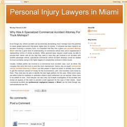 Personal Injury Lawyers in Miami: Why Hire A Specialized Commercial Accident Attorney For Truck Mishaps?