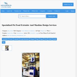 Specialized Pet Food Extruder And Machine Design Services