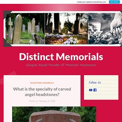 What is the specialty of carved angel headstones? – Distinct Memorials