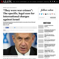 “They were war crimes”: The specific, legal case for international charges against Israel