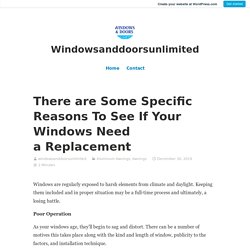 There are Some Specific Reasons To See If Your Windows Need a Replacement – Windowsanddoorsunlimited