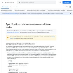 Spécifications relatives aux formats vidéo et audio - Centre d'aide YouTube
