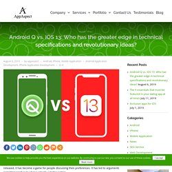 Android Q vs. iOS 13: Who has the greater edge in technical specifications and revolutionary ideas?